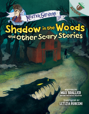 Shadow in the Woods and Other Scary Stories: An Acorn Book by Max Brallier