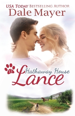 Lance: A Hathaway House Heartwarming Romance by Dale Mayer