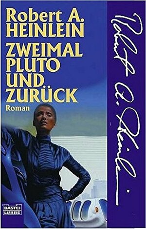 Zweimal Pluto und Zurück by Robert A. Heinlein
