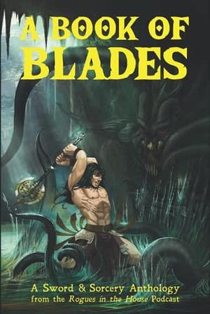 A Book of Blades: Rogues in the House Presents by L.D. Whitney, L.D. Whitney