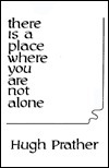 There is a Place Where You Are Not Alone (Dolphin Book) by Hugh Prather