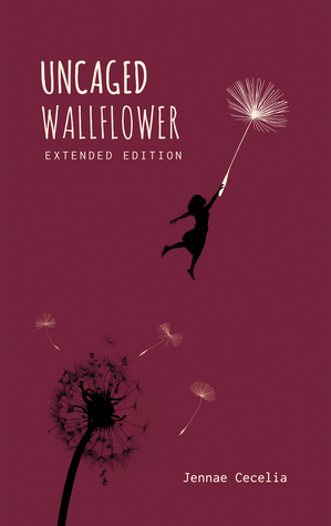 Uncaged Wallflower - Extended Edition by Jennae Cecelia