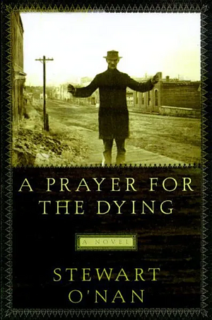 A Prayer for the Dying by Stewart O'Nan