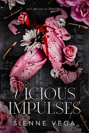 Vicious Impulses by Sienne Vega, Sienne Vega