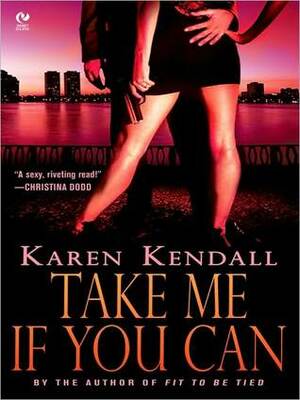 Take Me If You Can by Karen Kendall