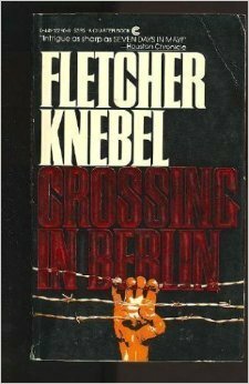 Crossing In Berlin by Fletcher Knebel