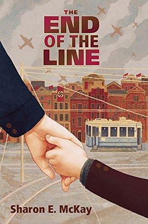 The End of the Line by Sharon E. McKay, Sharon E. McKay