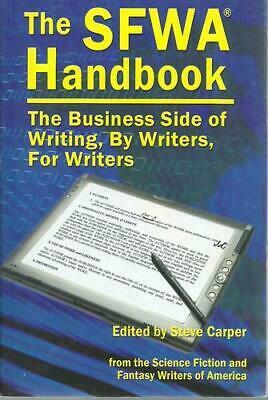 The SFWA Handbook: The Business Side of Writing, By Writers, For Writers by Steve Carper