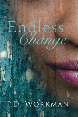 Endless Change by P. D. Workman