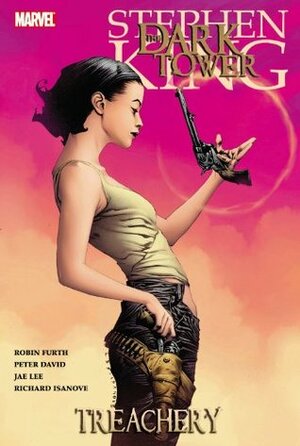 The Dark Tower, Volume 3: Treachery by Robin Furth, Jae Lee, Peter David, Richard Isanove