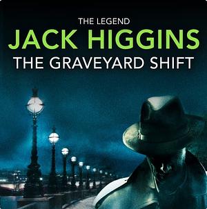 The Graveyard Shift by Jack Higgins