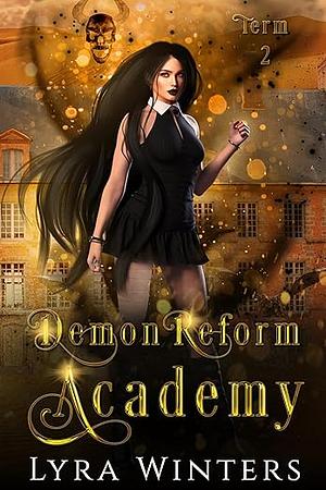 Demon Reform Academy: Term 2 by Lyra Winters