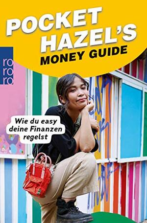 Pocket Hazel's Money Guide: Wie du easy deine Finanzen regelst by Pocket Hazel