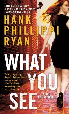 What You See by Hank Phillippi Ryan