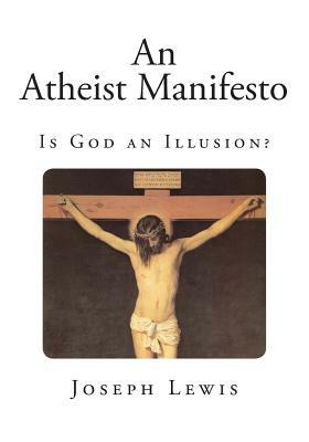 An Atheist Manifesto by Joseph Lewis