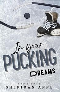 In Your Pucking Dreams by Sheridan Anne