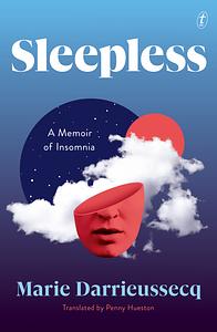 Sleepless: A Memoir of Insomnia by Marie Darrieussecq