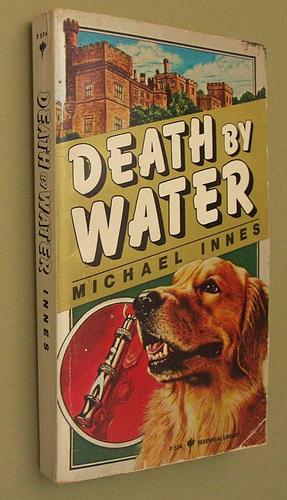 Death by Water: A Sir John Appleby Mystery by Michael Innes, Michael Innes