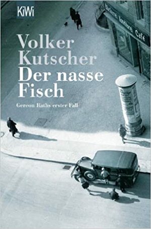Der nasse Fisch by Volker Kutscher