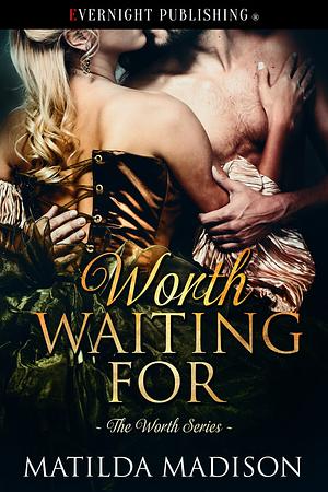 Worth Waiting For by Matilda Madison