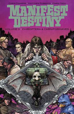 Manifest Destiny Volume 3: Chiroptera & Carniformaves by Chris Dingess