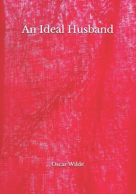 An Ideal Husband by Oscar Wilde