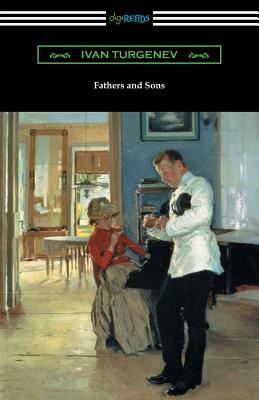 Fathers and Sons (Translated by Constance Garnett with a Foreword by Avrahm Yarmolinsky) by Ivan Sergeyevich Turgenev