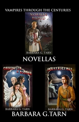 Vampires Through the Centuries Novellas by Barbara G. Tarn