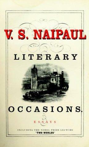 Literary Occasions : Essays by V.S. Naipaul