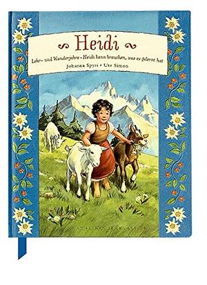 Heidi: Lehr- und Wanderjahre ; Heidi kann brauchen, was es gelernt hat by Johanna Spyri