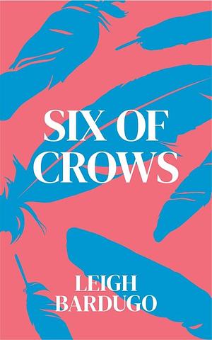 Six of Crows by Leigh Bardugo