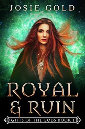 Royal & Ruin by Josie Gold