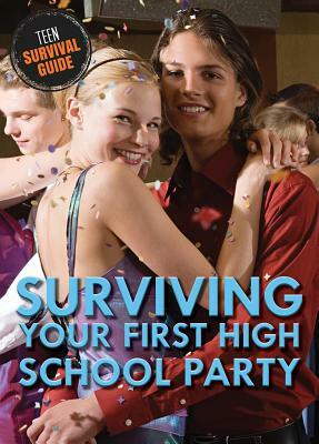 Surviving Your First High School Party by Alexis Burling