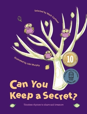 Can You Keep a Secret?: Timeless Rhymes to Share and Treasure by Mark Carthew