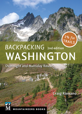 Backpacking: Washington: Overnight and Multiday Routes by Craig Romano