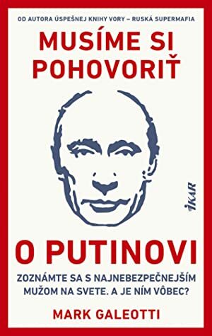 Musíme si pohovoriť o Putinovi by Mark Galeotti