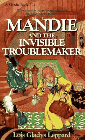 Mandie and the Invisible Troublemaker by Lois Gladys Leppard