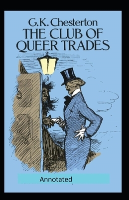 The Club of Queer Trades (Annotated Original Edition) by G.K. Chesterton