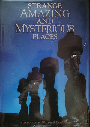 Strange, Amazing, and Mysterious Places by Richard Marshall