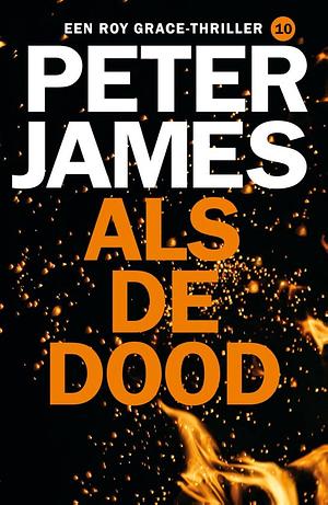 Als de dood by Peter James
