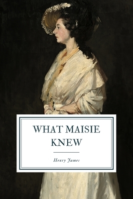 What Maisie Knew by Henry James