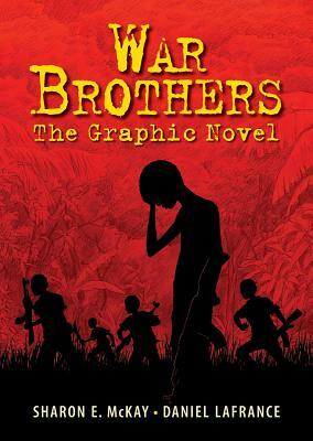 War Brothers: The Graphic Novel by Sharon E. McKay