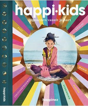 Happi.kids: Opvoeden vanuit je hart by Happinez