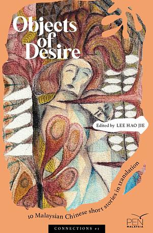 Objects of Desire: 10 Malaysian Chinese Short Stories in Translation by 