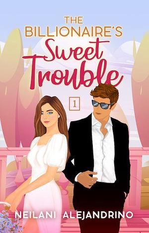 The Billionaire's Sweet Trouble by 