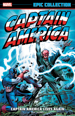 Captain America Epic Collection: Captain America Lives Again by Stan Lee