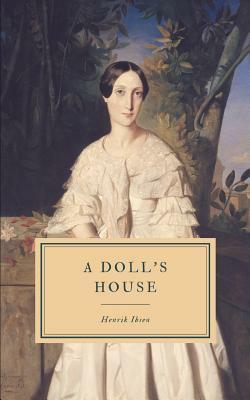 A Doll's House by Henrik Ibsen