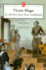 Le Dernier jour d'un condamné (suivi de Claud Gueux et de L'Affaire Tapner) by Victor Hugo