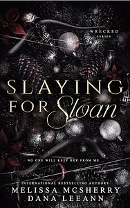 Slaying for Sloan by Dana LeeAnn, Melissa McSherry