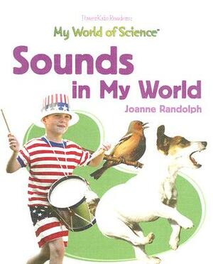 Sounds in My World by Joanne Randolph